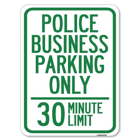 Signmission Police Business Parking 30 Minute Limit Heavy-Gauge Alum Rust Proof Parking, 18" x 24", A-1824-23278 A-1824-23278